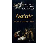 Natale. Memoria, silenzio, utopia. Nuova ediz.