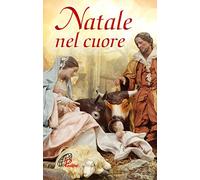 Natale nel cuore. Ediz. illustrata