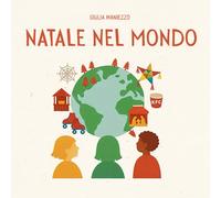 Natale nel mondo: Tradizioni uniche