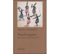 Natale pagano. Feste d'inverno nello Hindu Kush