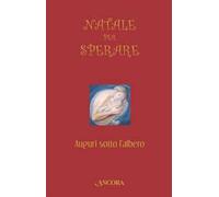 Natale per sperare. Auguri sotto l'albero