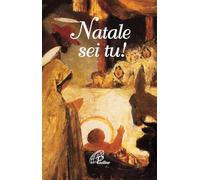 Natale sei tu! Ediz. illustrata