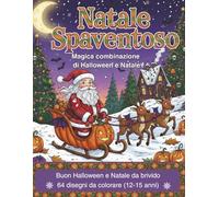 Natale Spaventoso. Magica combinazione di Halloween e Natale. Buon Halloween e Natale da brivido. 64 disegni da colorare (12-15 anni): Libro da ... | 64 illustrazioni dettagliate per ragazzi