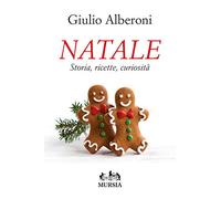 Natale: Storia, ricette, curiosità