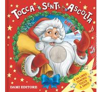 NATALE. TOCCA SENTI ASCOLTA. EDIZ. A COLORI - CASALIS ANNA - Dami Editore
