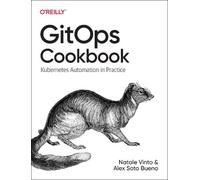 Gitops Cookbook: Kubernetes Automation in Practice