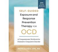 Natalia Aiza, L Self-Guided Exposure and Response Prevention Therapy (Tascabile)