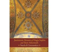 Natalia B. Tete Justinianic Mosaics of Hagia Sophia and Their (Copertina rigida)