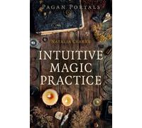 Natalia Clarke Pagan Portals - Intuitive Magic Practice (Tascabile)
