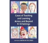 Natalia Colling Cases of Teaching and Learning Across and Beyond K-1 (Tascabile)