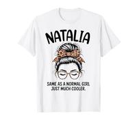 Natalia è uguale a Una Ragazza Normale Solo Un Nome Molto più Cool Maglietta