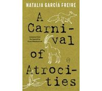 Natalia Garcia Freire A Carnival of Atrocities (Tascabile)