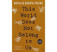 Natalia García Freire This World Does Not Belong to Us (Tascabile)