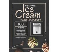 Natalia Gerlach Cuisinart Ice Cream Maker Recipe Book (Tascabile)
