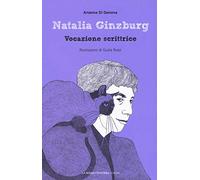 Natalia Ginzburg. Vocazione scrittrice
