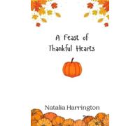 Natalia Harrington A Feast of Thankful Hearts (Tascabile)
