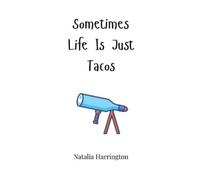 Natalia Harrington Sometimes Life Is Just Tacos (Copertina rigida)