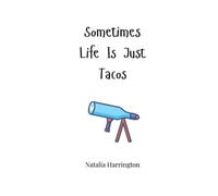 Natalia Harrington Sometimes Life Is Just Tacos (Tascabile)
