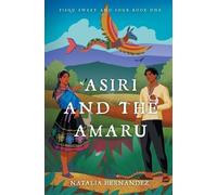 Natalia Hernandez Asiri and the Amaru (Tascabile)