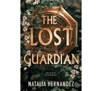 Natalia Hernandez The Lost Guardian (Copertina rigida)