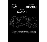 Natalia Huckle Mimie Kamau Molly Fay These Simple Truths I Bring (Tascabile)
