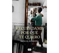 Natalia Junquer Recuérdame por qué te quiero / Remind Me Why I Love (Tascabile)