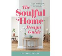 Natalia Kaylin The Soulful Home Design Guide (Copertina rigida)
