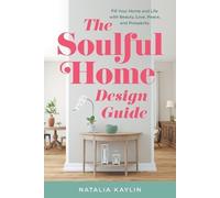 Natalia Kaylin The Soulful Home Design Guide (Tascabile)