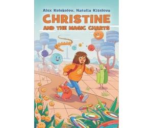 Natalia Kiseleva Alex Kolokolov Christine and The Magic Charts (Tascabile)