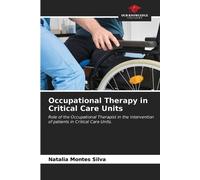 Natalia Montes Silva Occupational Therapy in Critical Care Units (Tascabile)