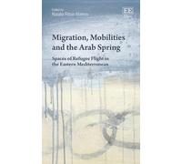 Natalia Ribas-Mateo Migration, Mobilities and the Arab Sprin (Copertina rigida)