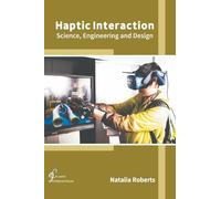 Natalia Roberts Haptic Interaction: Science, Engineering and (Copertina rigida)