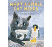 Natalia Shaloshvili What a Small Cat Needs (Copertina rigida)