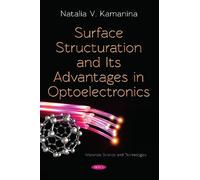 Natalia V. Kama Surface Structuration and Its Advantages in Optoelec (Tascabile)