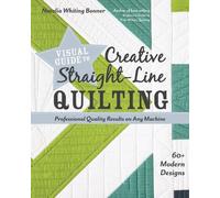 Natalia Whiting Bonne Visual Guide to Creative Straight-Line Quiltin (Tascabile)