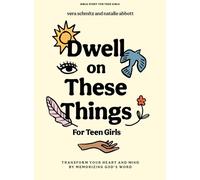 Natalie Abbott Dwell on These Things - Teen Girls' Bible Study Book (Tascabile)