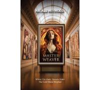 Natalie Ashwood The Master Weaver: Where the Dark Threads Make the g (Tascabile)