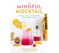 Natalie Battaglia The Mindful Mocktail (Copertina rigida)
