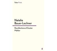 Natalie Bauer-Lechner Recollections of Gustav Mahler (Tascabile)