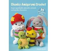 Natalie Beard Chunky Amigurumi Crochet: 35 Easy Patterns to Make (Tascabile)