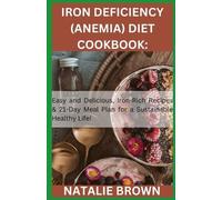 Natalie Brown Iron Deficiency (Anemia) Diet Cookbook (Tascabile)