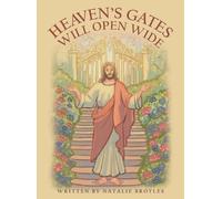 Natalie Broyles Heaven's Gates Will Open Wide (Copertina rigida)