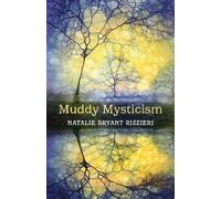 Natalie Bryant Rizzieri Muddy Mysticism (Tascabile)