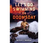Natalie C. Anderson Let's Go Swimming on Doomsday (Tascabile)