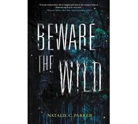 Natalie C Parker Beware the Wild (Tascabile) Beware the Wild