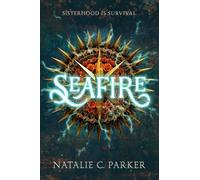 Natalie C. Parker Seafire (Copertina rigida) Seafire