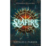 Natalie C. Parker Seafire (Copertina rigida) Seafire