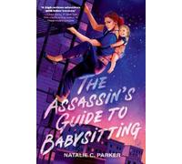 Natalie C. Parker The Assassin's Guide to Babysitting (Tascabile)
