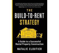 Natalie Cloutier The Build-to-Rent Strategy (Tascabile)