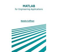 Natalie Coffman Natalie Coff MATLAB for Engineering Applicati (Copertina rigida)